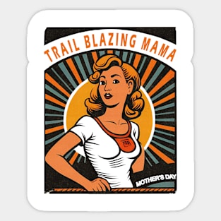 Trail blazing Mama. A Mother's Day Gift For Moms Who Break Barriers Sticker